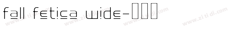 fall fetica wide字体转换